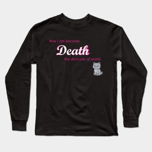 I Am Death... with a kitty Long Sleeve T-Shirt